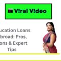Education Loans Abroad- Pros, Cons & Expert Tips for 2025