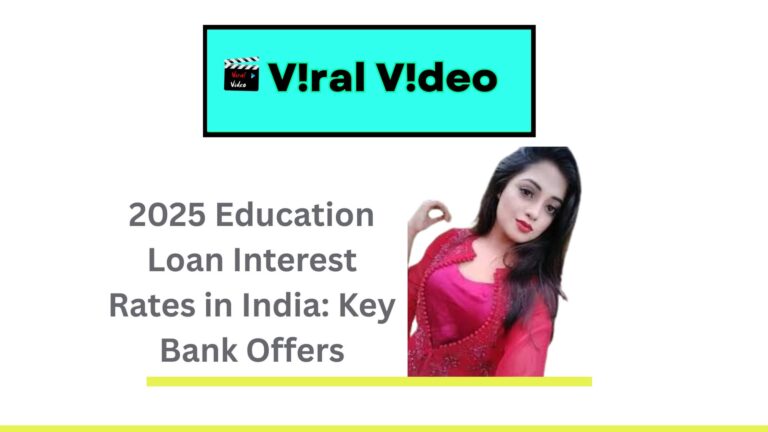 (2025) Education Loan Interest Rates in India For All Students