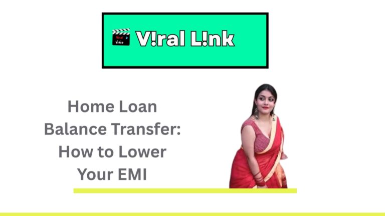 Home Loan Balance Transfer (Complete Process) How to Lower Your EMI