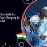 10+ Best Hospitals for Affordable Heart Surgery in India